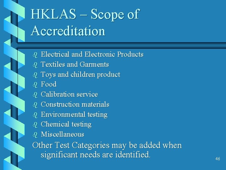 HKLAS – Scope of Accreditation b b b b b Electrical and Electronic Products
