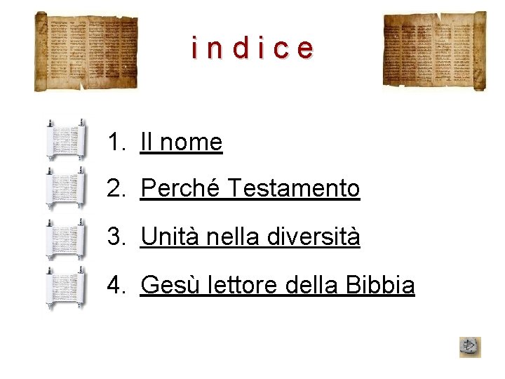 indice 1. Il nome 2. Perché Testamento 3. Unità nella diversità 4. Gesù lettore