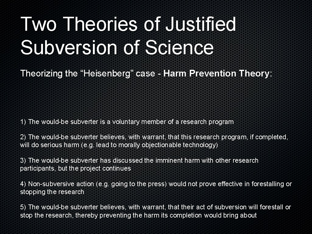 Two Theories of Justified Subversion of Science Theorizing the “Heisenberg” case - Harm Prevention