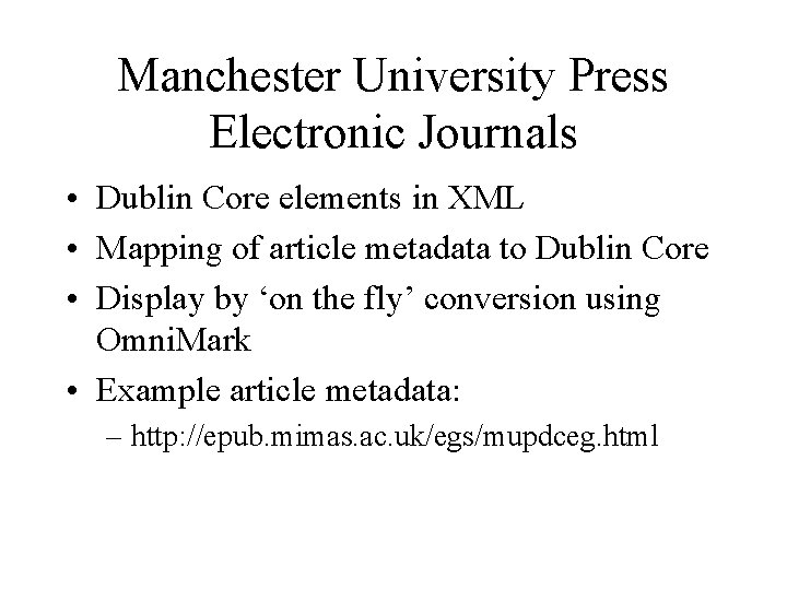 Manchester University Press Electronic Journals • Dublin Core elements in XML • Mapping of
