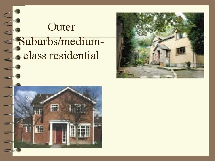 Outer Suburbs/mediumclass residential 