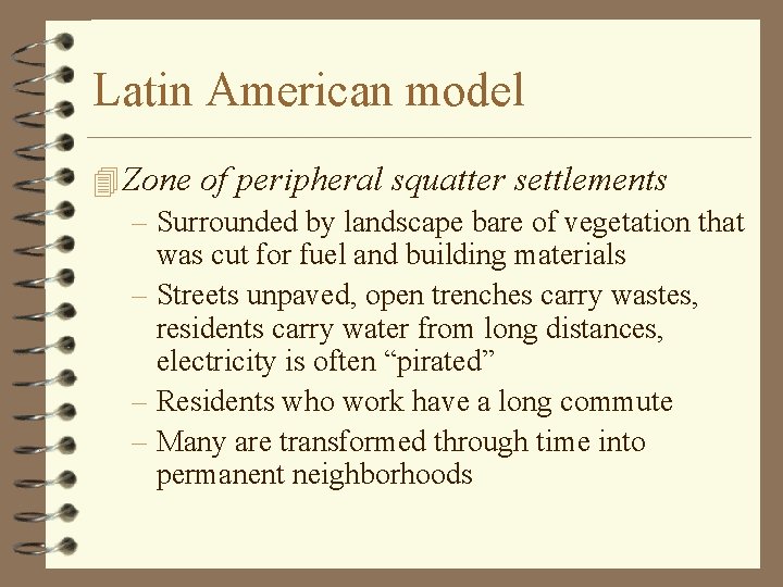 Latin American model 4 Zone of peripheral squatter settlements – Surrounded by landscape bare