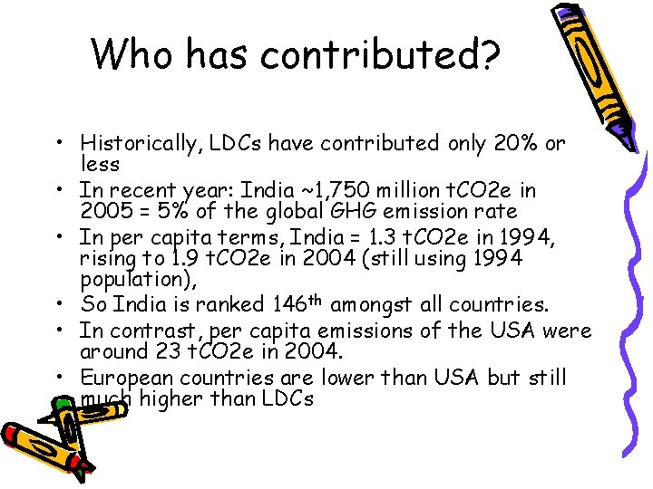 Who has contributed? • Historically, LDCs have contributed only 20% or less • In