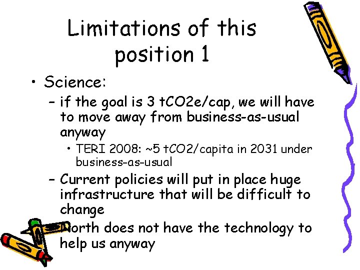 Limitations of this position 1 • Science: – if the goal is 3 t.