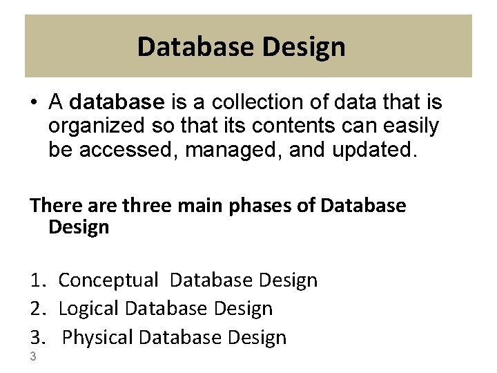 Database Design • A database is a collection of data that is organized so