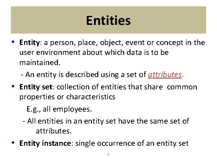 Entities • Entity: a person, place, object, event or concept in the user environment