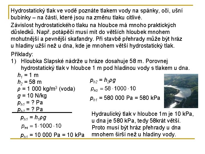 Hydrostatický tlak ve vodě poznáte tlakem vody na spánky, oči, ušní bubínky – na