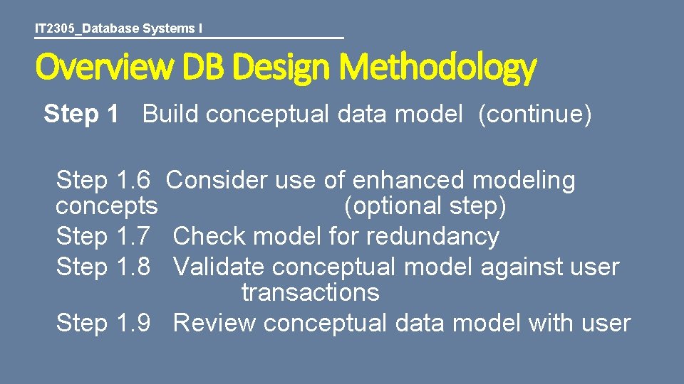 IT 2305_Database Systems I Overview DB Design Methodology Step 1 Build conceptual data model