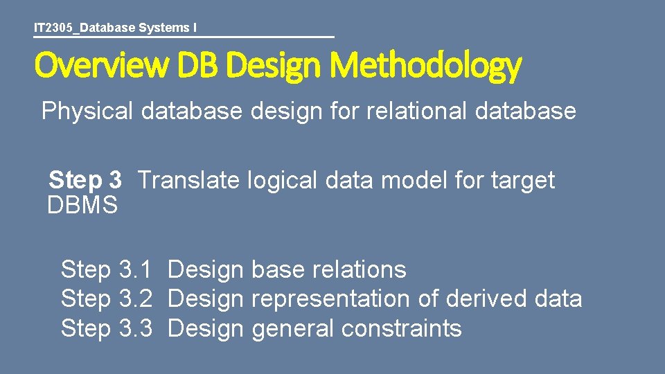 IT 2305_Database Systems I Overview DB Design Methodology Physical database design for relational database