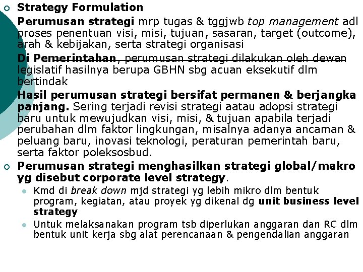 ¡ ¡ ¡ Strategy Formulation Perumusan strategi mrp tugas & tggjwb top management adl