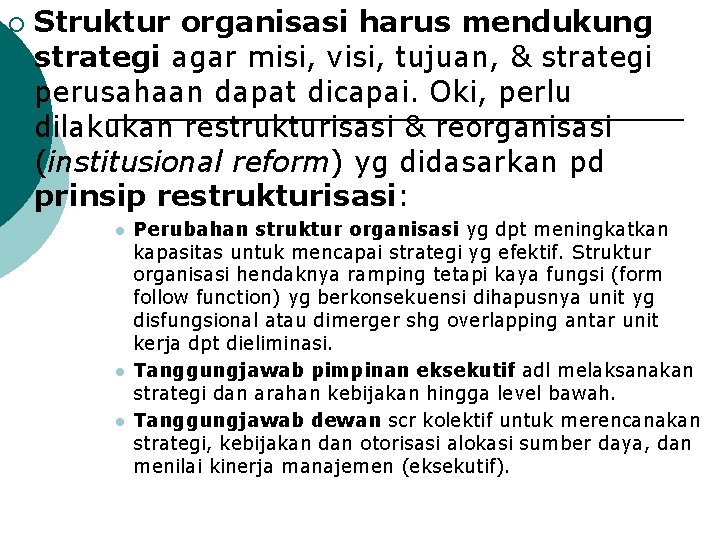 ¡ Struktur organisasi harus mendukung strategi agar misi, visi, tujuan, & strategi perusahaan dapat