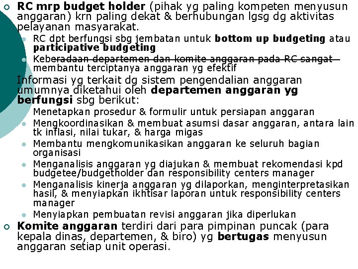 ¡ RC mrp budget holder (pihak yg paling kompeten menyusun anggaran) krn paling dekat
