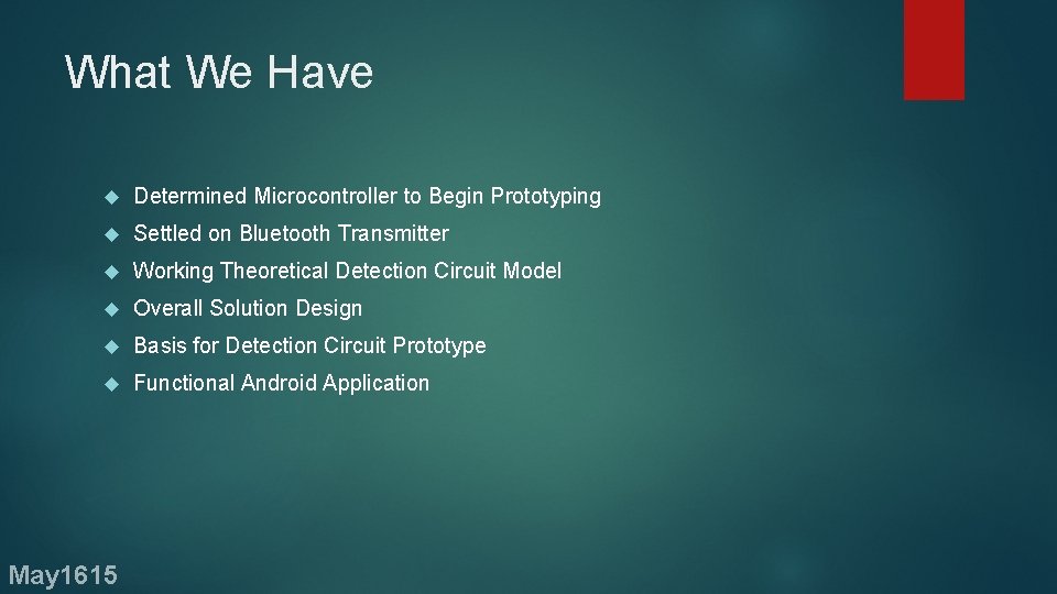 What We Have Determined Microcontroller to Begin Prototyping Settled on Bluetooth Transmitter Working Theoretical