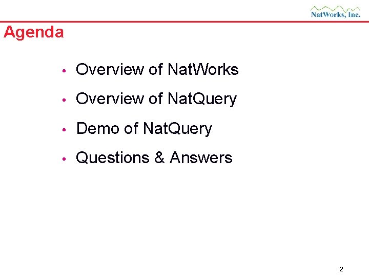 Agenda • Overview of Nat. Works • Overview of Nat. Query • Demo of