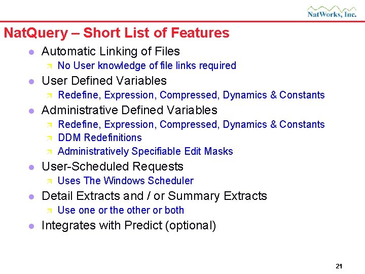 Nat. Query – Short List of Features l Automatic Linking of Files ä l