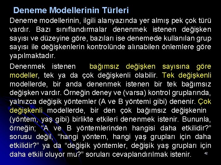 Deneme Modellerinin Türleri Deneme modellerinin, ilgili alanyazında yer almış pek çok türü vardır. Bazı