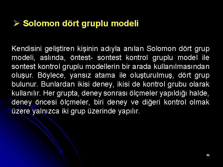 Ø Solomon dört gruplu modeli Kendisini geliştiren kişinin adıyla anılan Solomon dört grup modeli,