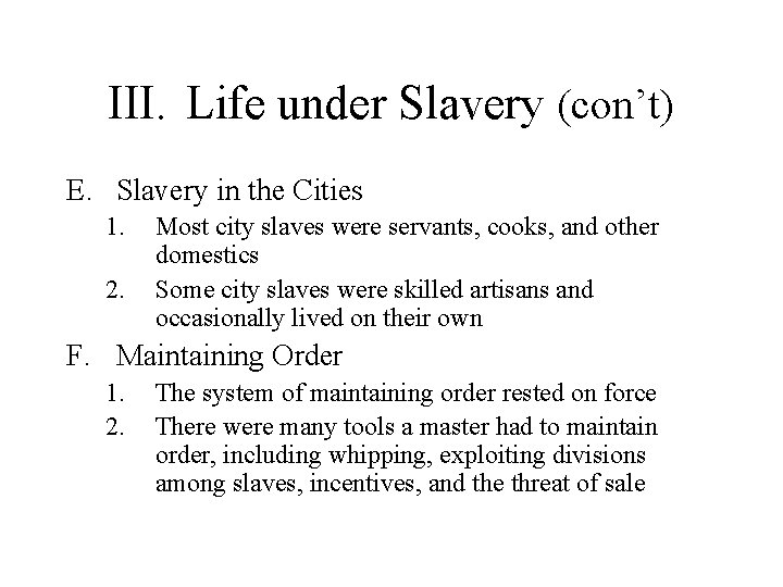 III. Life under Slavery (con’t) E. Slavery in the Cities 1. 2. Most city