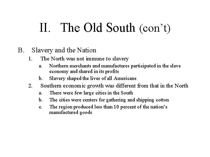 II. The Old South (con’t) B. Slavery and the Nation 1. The North was