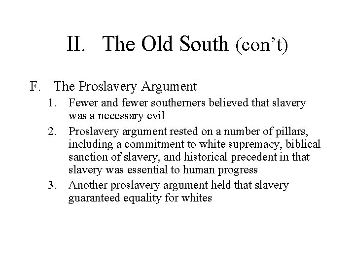 II. The Old South (con’t) F. The Proslavery Argument 1. Fewer and fewer southerners