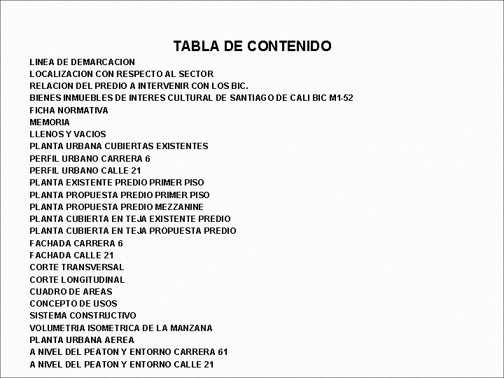 TABLA DE CONTENIDO LINEA DE DEMARCACION LOCALIZACION CON RESPECTO AL SECTOR RELACION DEL PREDIO