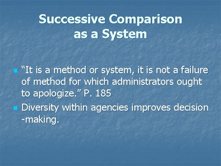 Successive Comparison as a System n n “It is a method or system, it