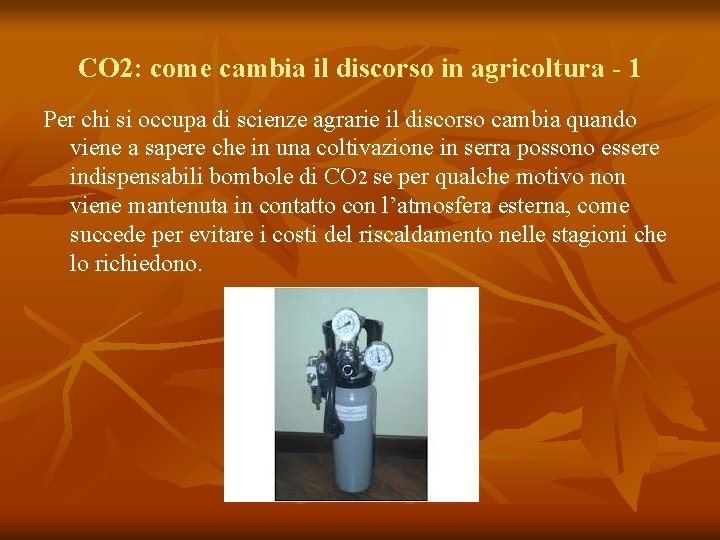 CO 2: come cambia il discorso in agricoltura - 1 Per chi si occupa