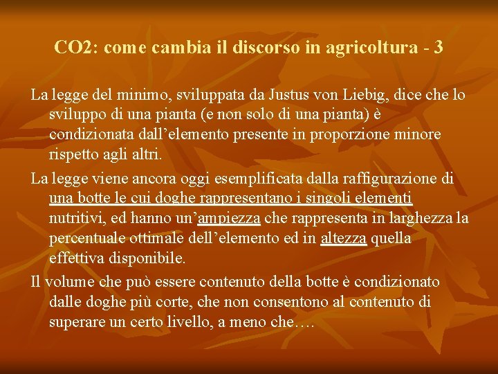 CO 2: come cambia il discorso in agricoltura - 3 La legge del minimo,