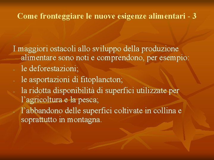 Come fronteggiare le nuove esigenze alimentari - 3 I maggiori ostacoli allo sviluppo della