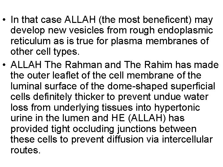  • In that case ALLAH (the most beneficent) may develop new vesicles from