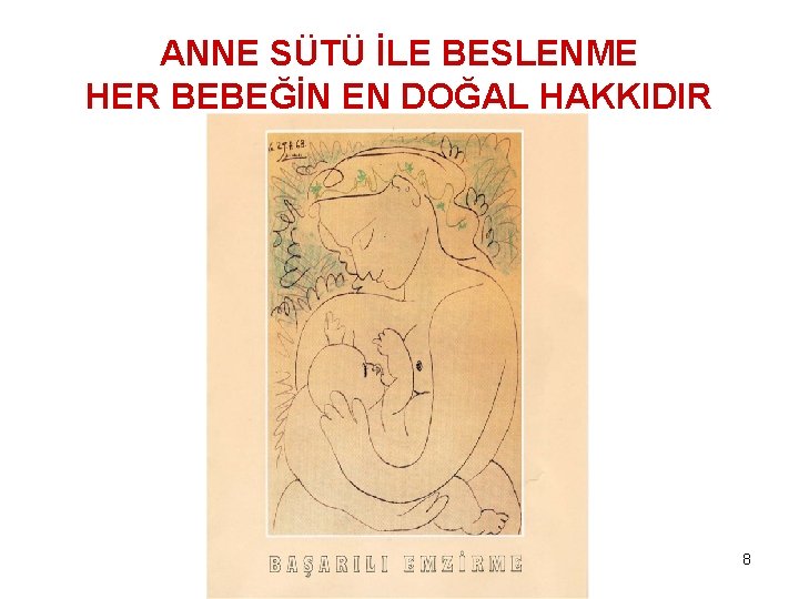 ANNE SÜTÜ İLE BESLENME HER BEBEĞİN EN DOĞAL HAKKIDIR 8 