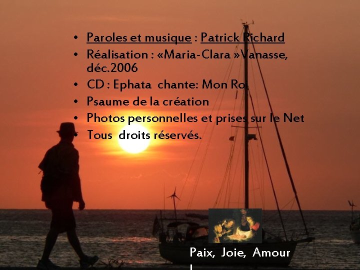  • Paroles et musique : Patrick Richard • Réalisation : «Maria-Clara » Vanasse,