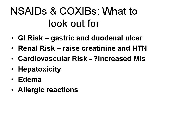 NSAIDs & COXIBs: What to look out for • • • GI Risk –