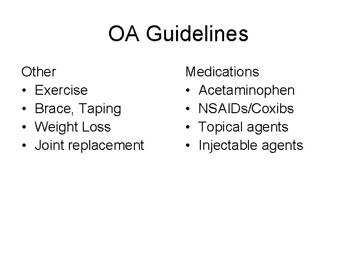 OA Guidelines Other • Exercise • Brace, Taping • Weight Loss • Joint replacement