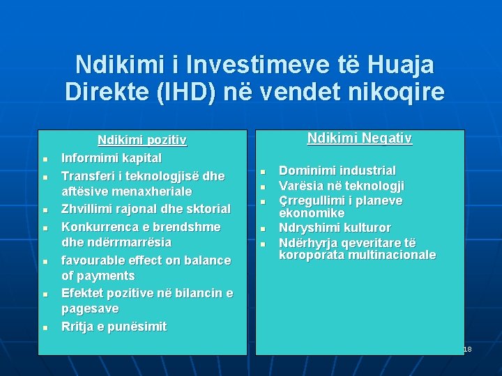 Ndikimi i Investimeve të Huaja Direkte (IHD) në vendet nikoqire n n n n