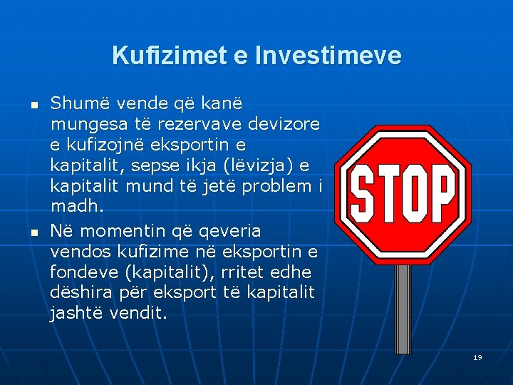 Kufizimet e Investimeve n n Shumë vende që kanë mungesa të rezervave devizore e