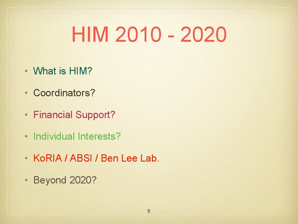 HIM 2010 - 2020 • What is HIM? • Coordinators? • Financial Support? •