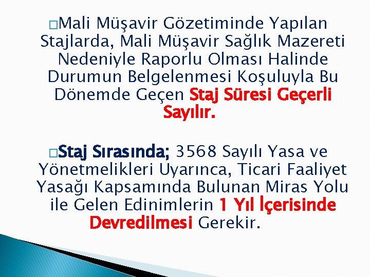 �Mali Müşavir Gözetiminde Yapılan Stajlarda, Mali Müşavir Sağlık Mazereti Nedeniyle Raporlu Olması Halinde Durumun