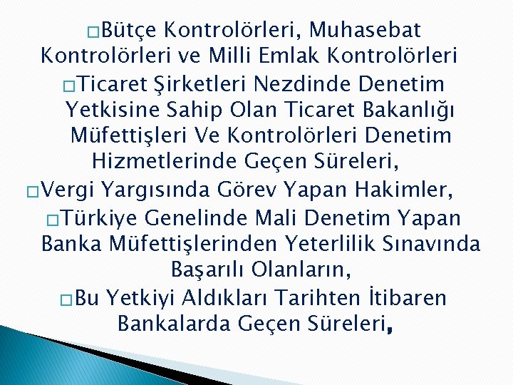 �Bütçe Kontrolörleri, Muhasebat Kontrolörleri ve Milli Emlak Kontrolörleri �Ticaret Şirketleri Nezdinde Denetim Yetkisine Sahip