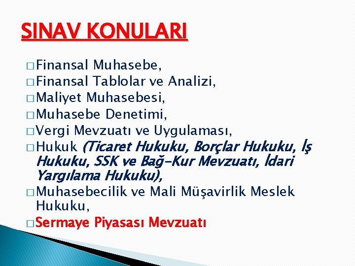 SINAV KONULARI � Finansal Muhasebe, � Finansal Tablolar ve Analizi, � Maliyet Muhasebesi, �