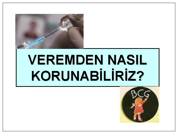 VEREMDEN NASIL KORUNABİLİRİZ? 