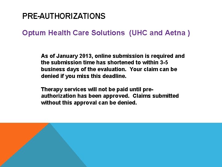 PRE-AUTHORIZATIONS Optum Health Care Solutions (UHC and Aetna ) As of January 2013, online
