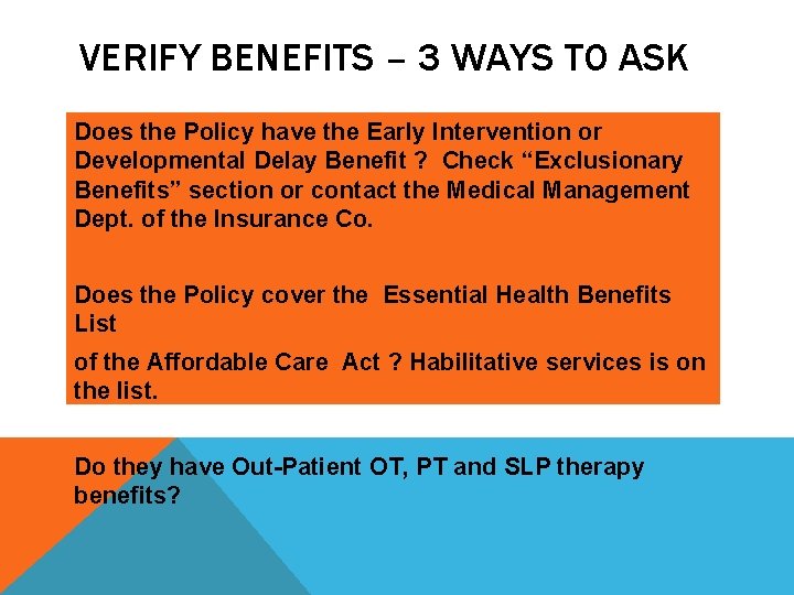 VERIFY BENEFITS – 3 WAYS TO ASK Does the Policy have the Early Intervention