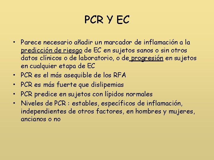 PCR Y EC • Parece necesario añadir un marcador de inflamación a la predicción