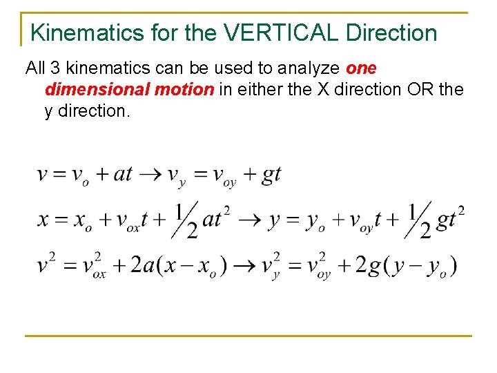 Kinematics for the VERTICAL Direction All 3 kinematics can be used to analyze one