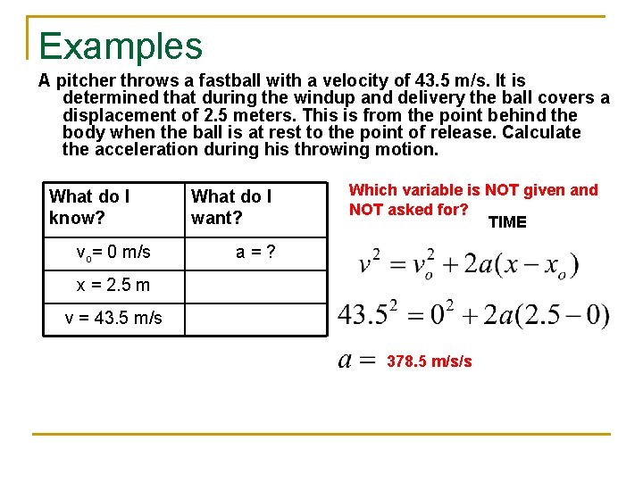 Examples A pitcher throws a fastball with a velocity of 43. 5 m/s. It