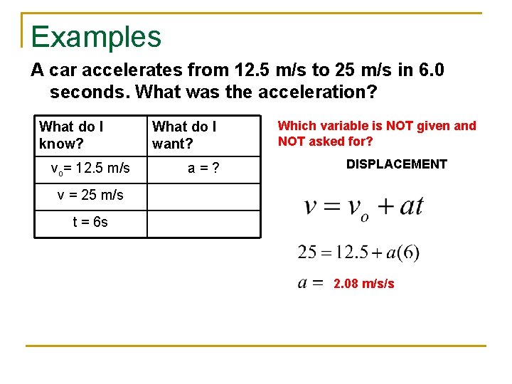 Examples A car accelerates from 12. 5 m/s to 25 m/s in 6. 0