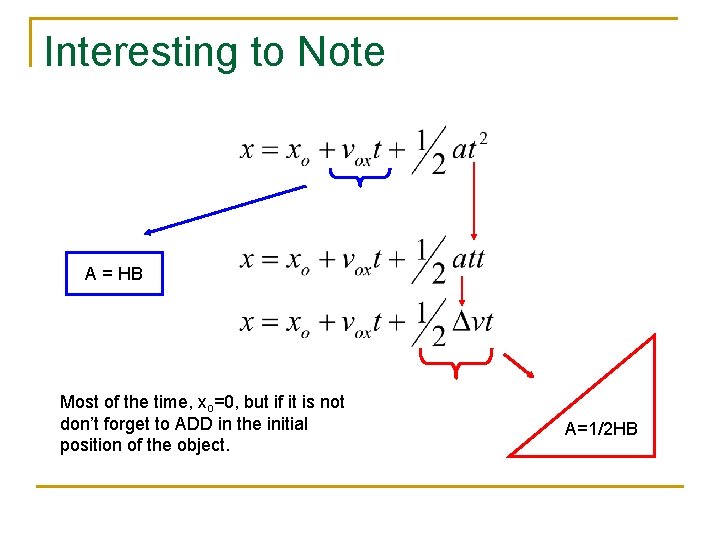 Interesting to Note A = HB Most of the time, xo=0, but if it