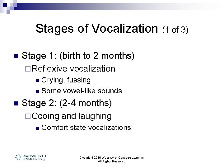 Stages of Vocalization (1 of 3) n Stage 1: (birth to 2 months) ¨