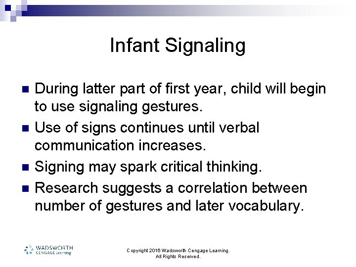 Infant Signaling n n During latter part of first year, child will begin to